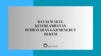 Batas Waktu Keterlambatan Pembayaran Gaji Menurut Hukum