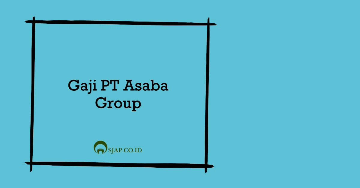 Gaji PT Asaba Group