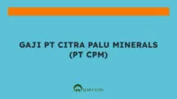 Gaji PT Citra Palu Minerals (PT CPM)