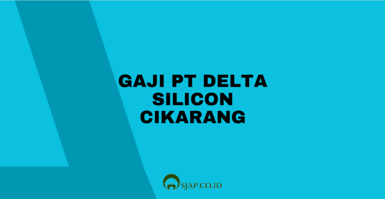 Gaji PT Delta Silicon Cikarang