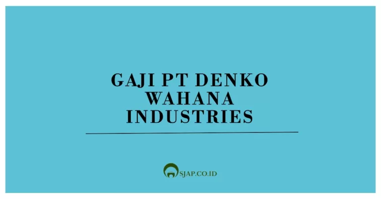 Gaji PT Denko Wahana Industries
