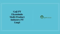 Gaji PT Eksonindo Multi Product Industry PT Empi