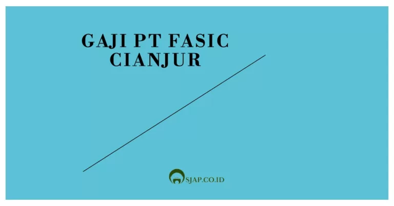 Gaji PT Fasic Cianjur