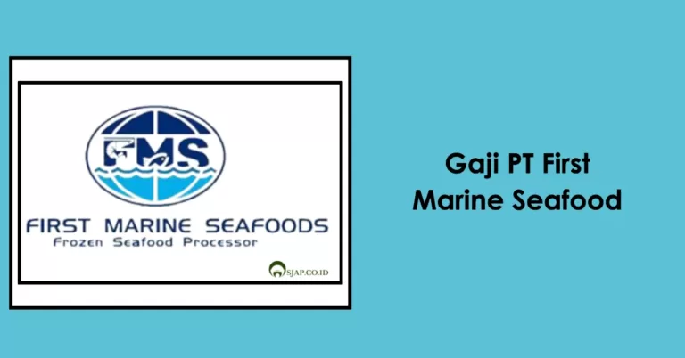 Gaji PT First Marine Seafood