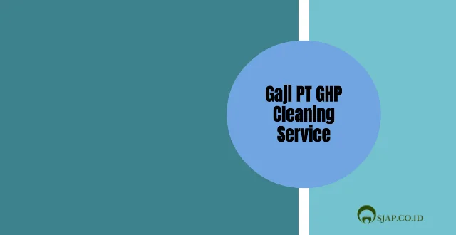 Gaji PT GHP Cleaning Service