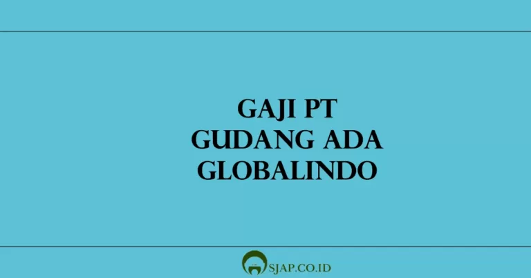 Gaji PT Gudang Ada Globalindo