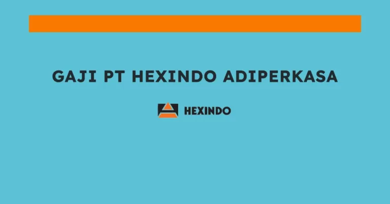 Gaji PT Hexindo Adiperkasa