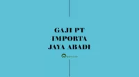 Gaji PT Importa Jaya Abadi