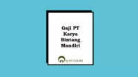 Gaji PT Karya Bintang Mandiri