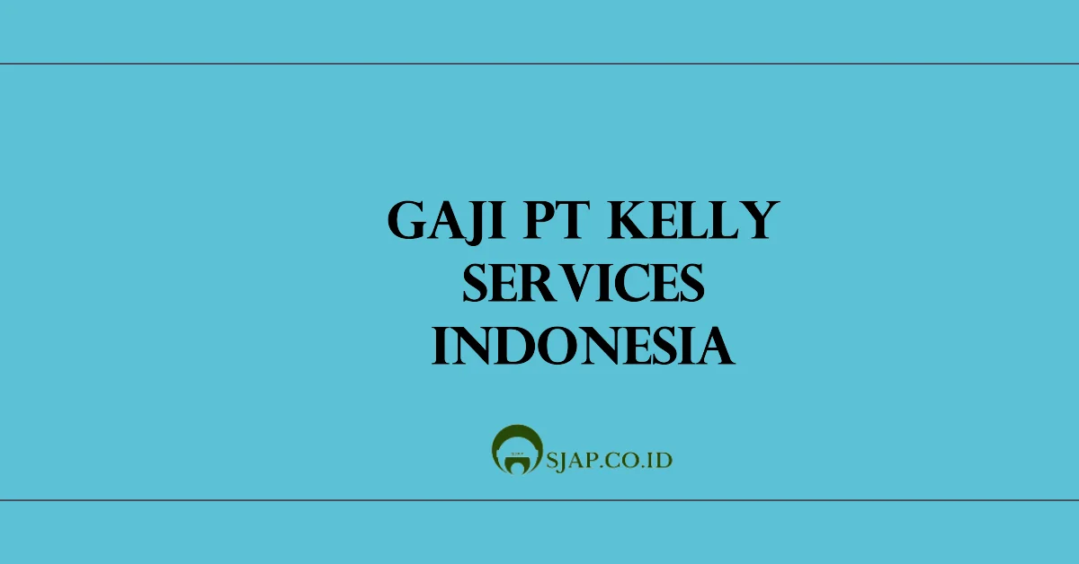 Gaji PT Kelly Services Indonesia
