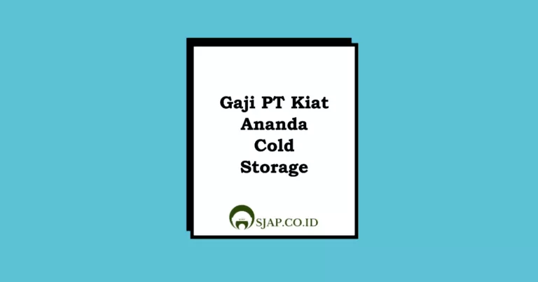 Gaji PT Kiat Ananda Cold Storage