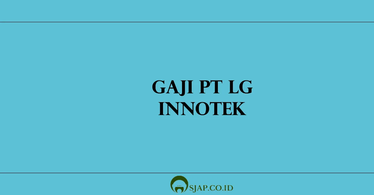 Gaji PT LG Innotek