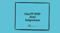 Gaji PT MAP Aktif Adiperkasa