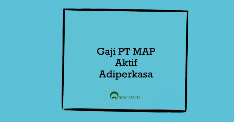 Gaji PT MAP Aktif Adiperkasa