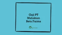 Gaji PT Mahakam Beta Farma