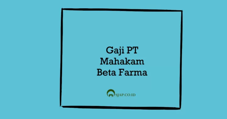 Gaji PT Mahakam Beta Farma