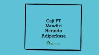 Gaji PT Mandiri Herindo Adiperkasa