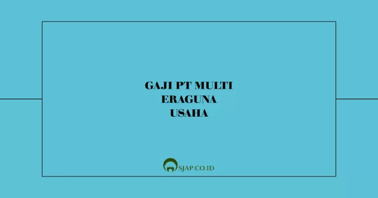 Gaji PT Multi Eraguna Usaha