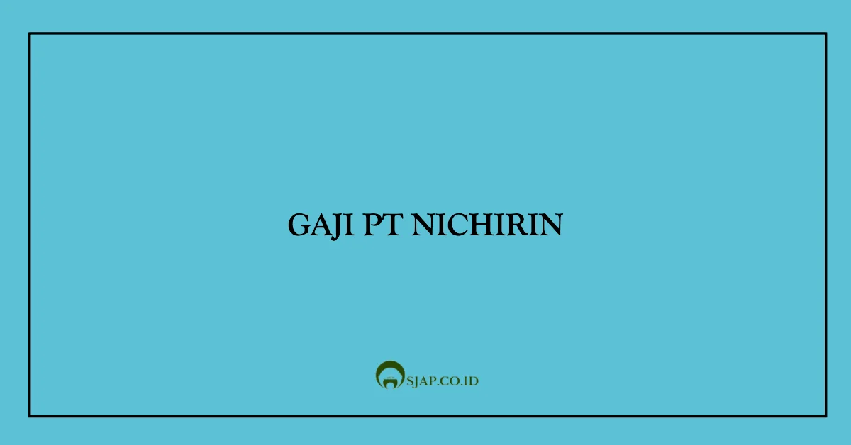Gaji PT Nichirin Indonesia