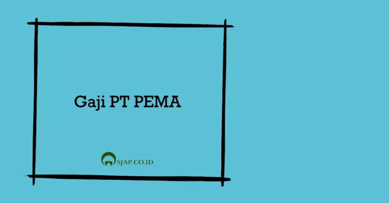 Gaji PT PEMA