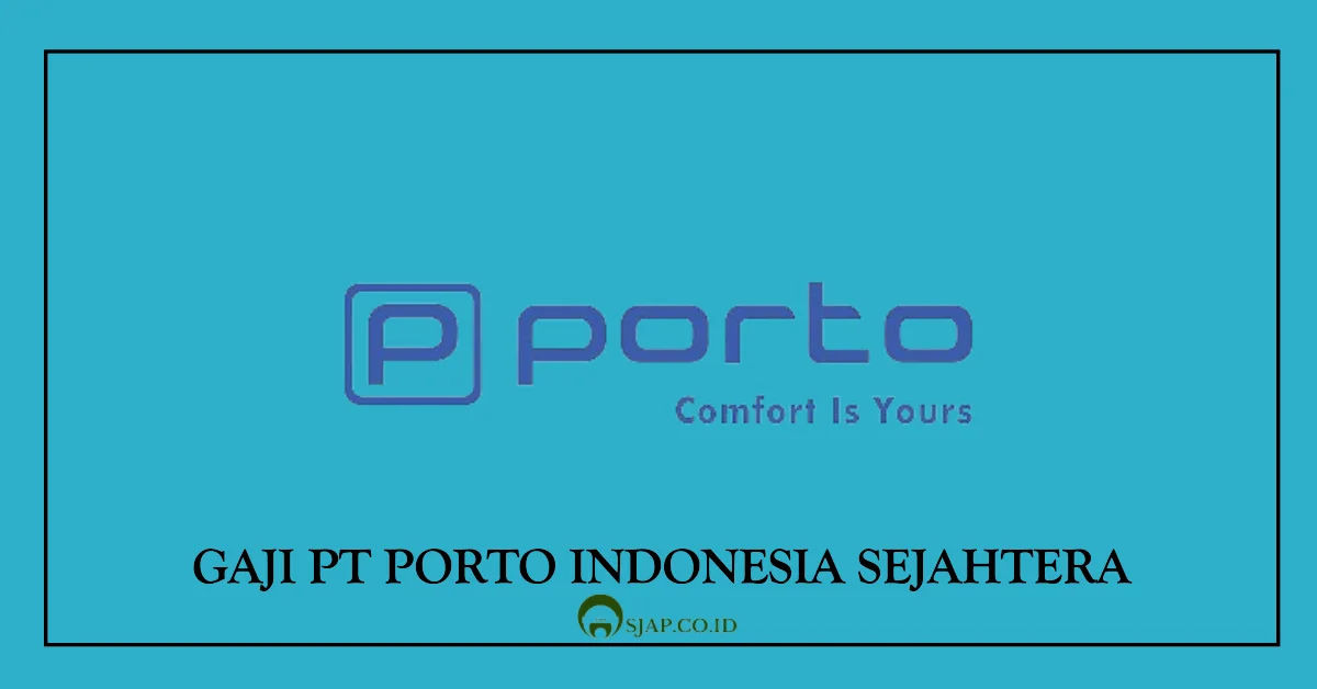 Gaji PT Porto Indonesia Sejahtera