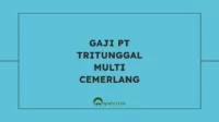 Gaji PT Tritunggal Multi Cemerlang