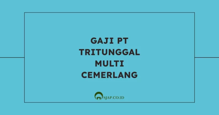 Gaji PT Tritunggal Multi Cemerlang