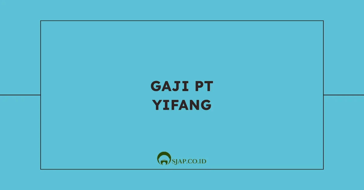 Gaji PT Yifang