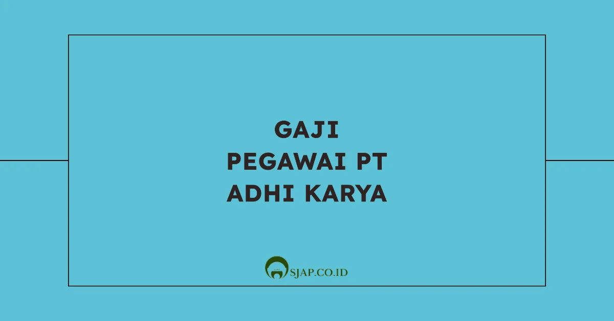 Gaji pt adhi karya