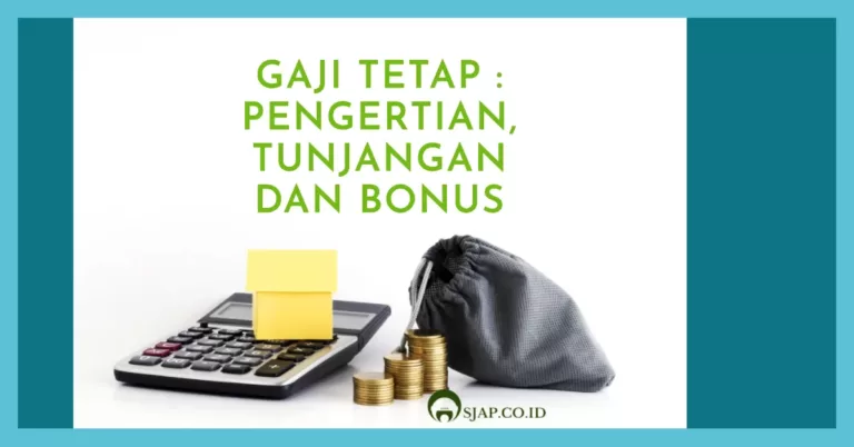 Gaji Tetap : Pengertian, Tunjangan dan Bonus