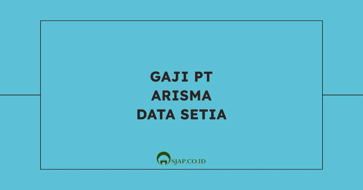 Gaji di PT Arisma Data Setia