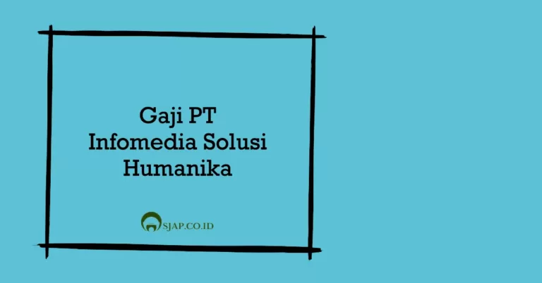 Gaji di PT Infomedia Solusi Humanika