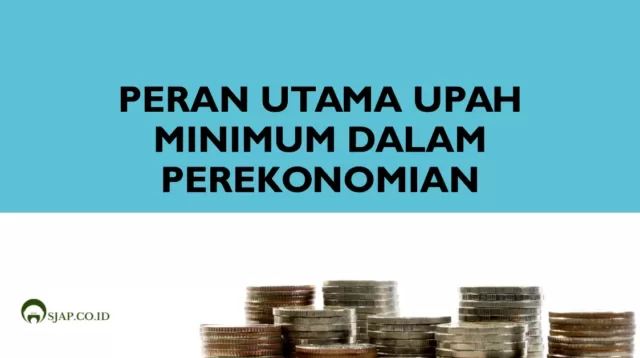 Peran Utama Upah Minimum dalam Perekonomian