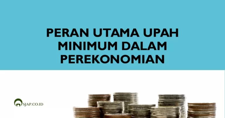 Peran Utama Upah Minimum dalam Perekonomian