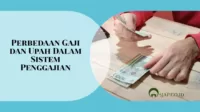 Perbedaan Gaji dan Upah Dalam Sistem Penggajian