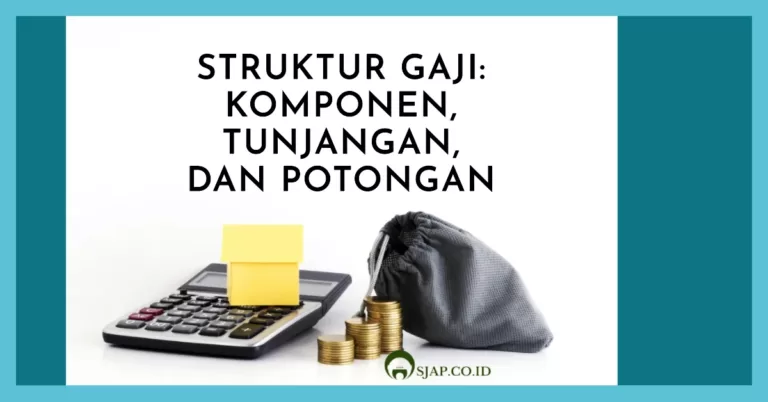 Struktur Gaji: Komponen, Tunjangan, dan Potongan
