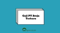 Gaji PT Ateja Terbaru