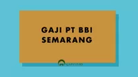 Gaji PT BBI Semarang