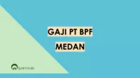 Gaji PT BPF Medan