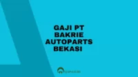 Gaji PT Bakrie Autoparts Bekasi