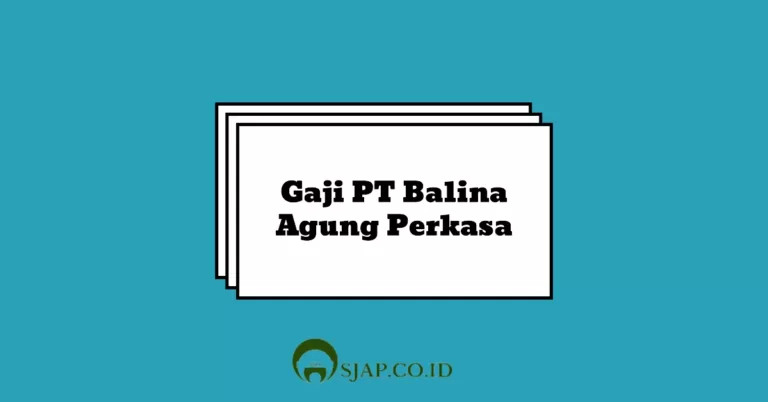 Gaji PT Balina Agung Perkasa