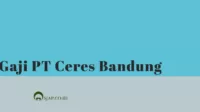 Gaji PT Ceres Bandung