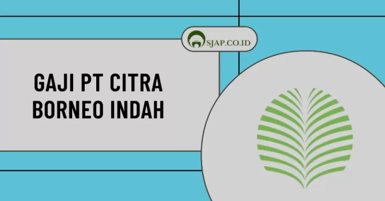 Gaji PT Citra Borneo Indah