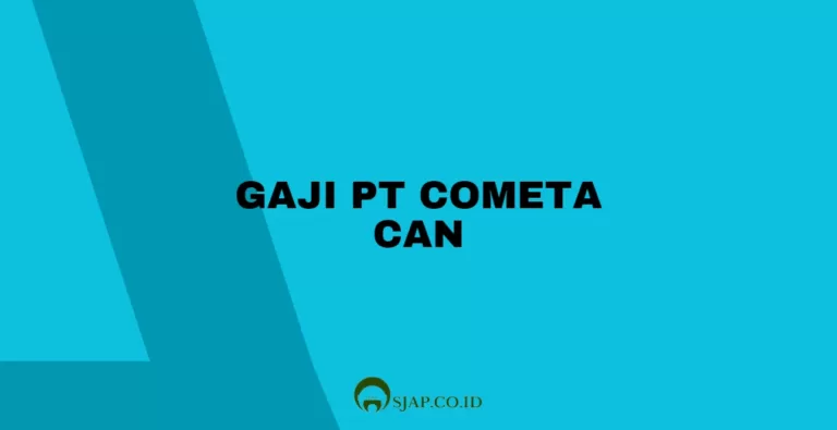 Gaji PT Cometa Can