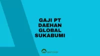 Gaji PT Daehan Global Sukabumi