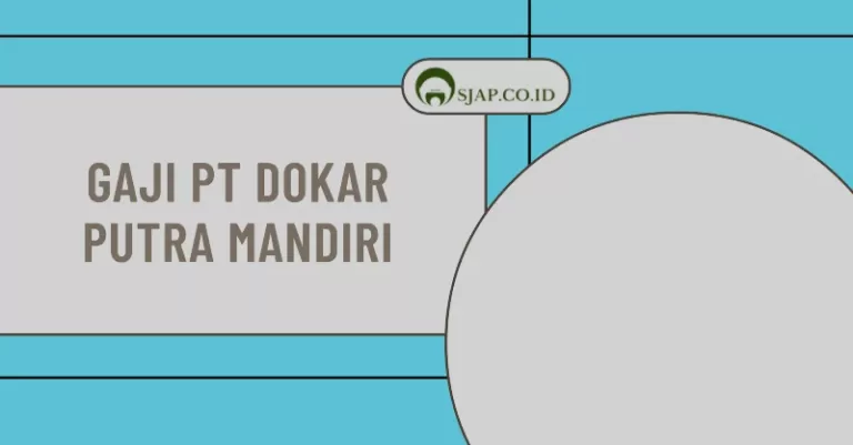 Gaji PT Dokar Putra Mandiri