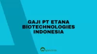 Gaji PT Etana Biotechnologies Indonesia