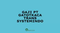 Gaji PT Gatotkaca Trans Systemindo