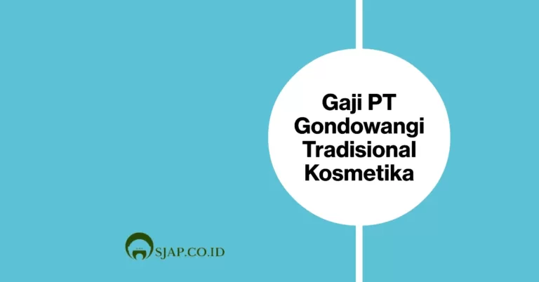 Gaji PT Gondowangi Tradisional Kosmetika