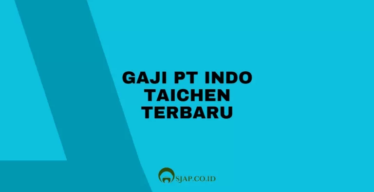 Gaji PT Indo Taichen Terbaru